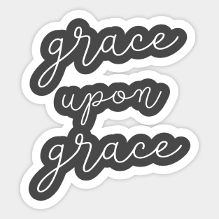 Grace Upon Grace Sticker